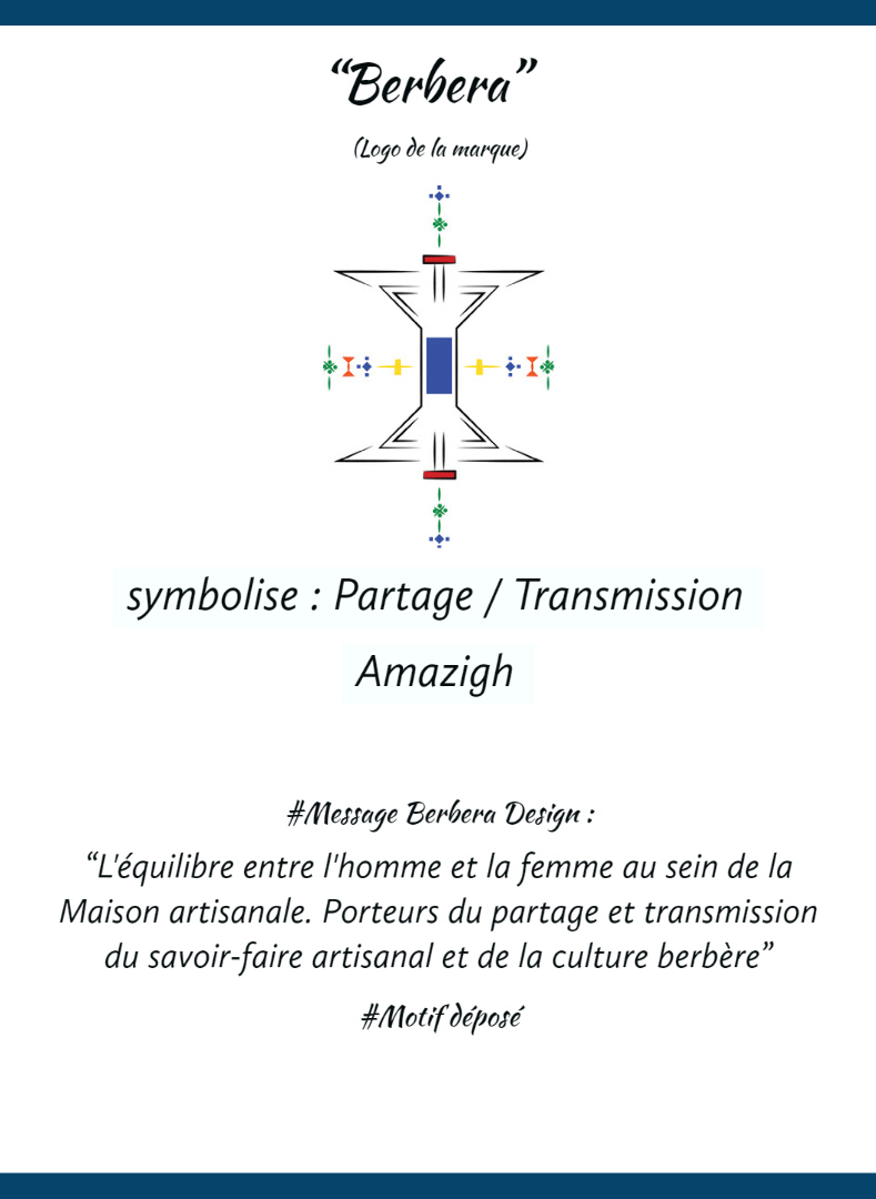 Berbera Design, symbolique du Motif et Logo de Berbera Design. Partage, transmission : Authenticité, héritage berbère, amazigh et respect de la nature